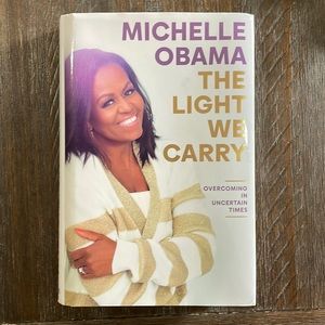 The Light We Carry By Michelle Obama.
